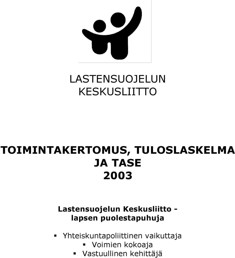 Keskusliitto - lapsen puolestapuhuja