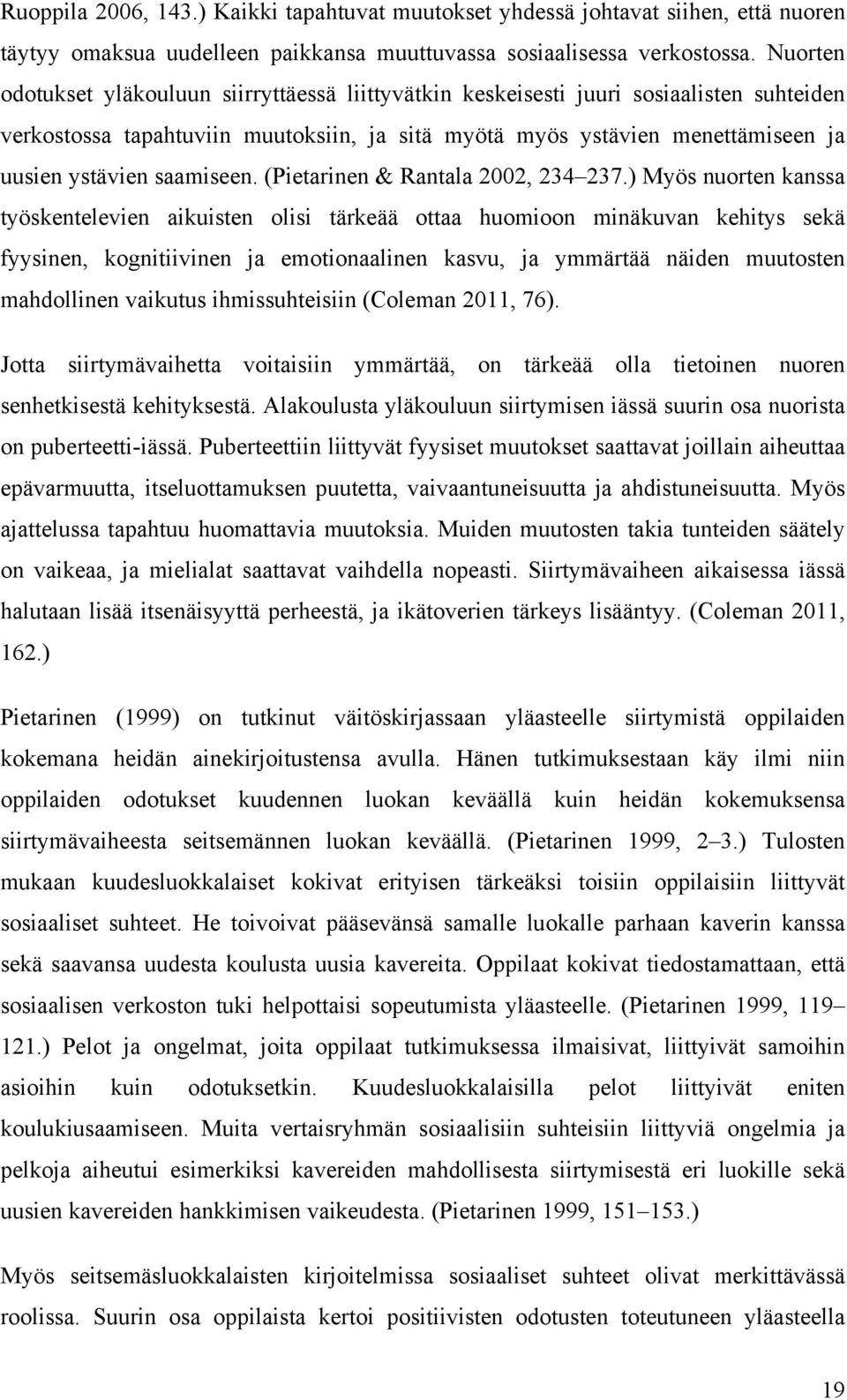 saamiseen. (Pietarinen & Rantala 2002, 234 237.