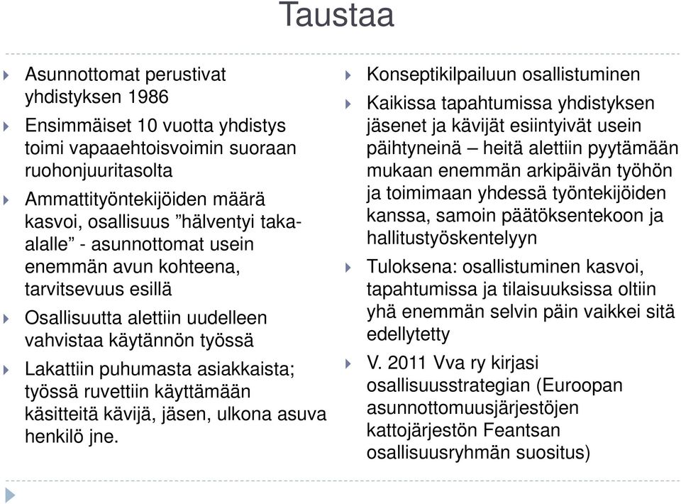 kävijä, jäsen, ulkona asuva henkilö jne.