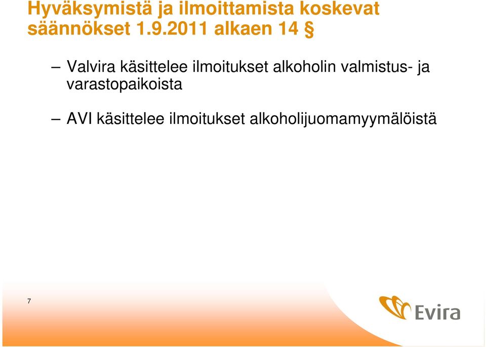 2011 alkaen 14 Valvira käsittelee ilmoitukset