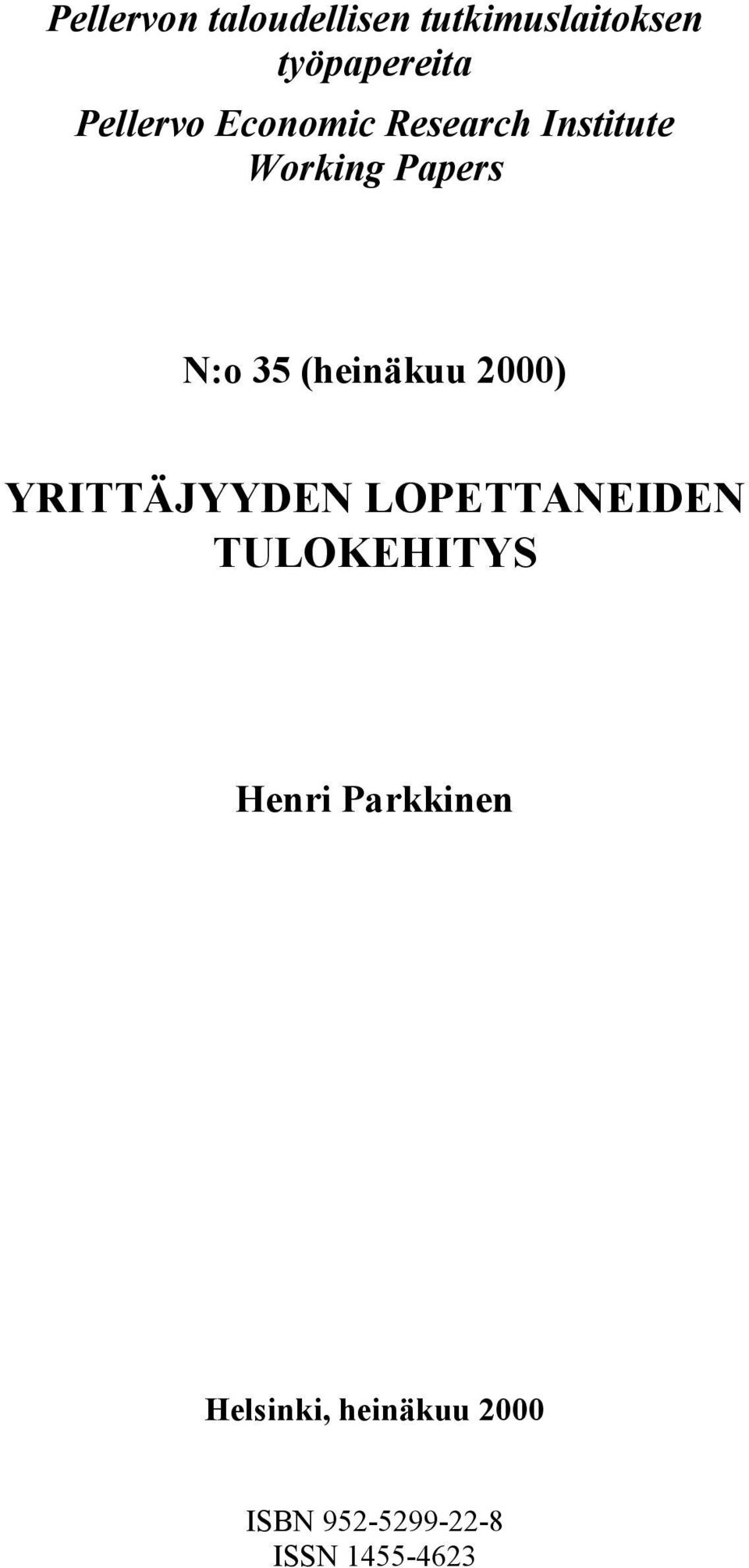 (heinäkuu 2000) YRITTÄJYYDEN LOPETTANEIDEN TULOKEHITYS Henri