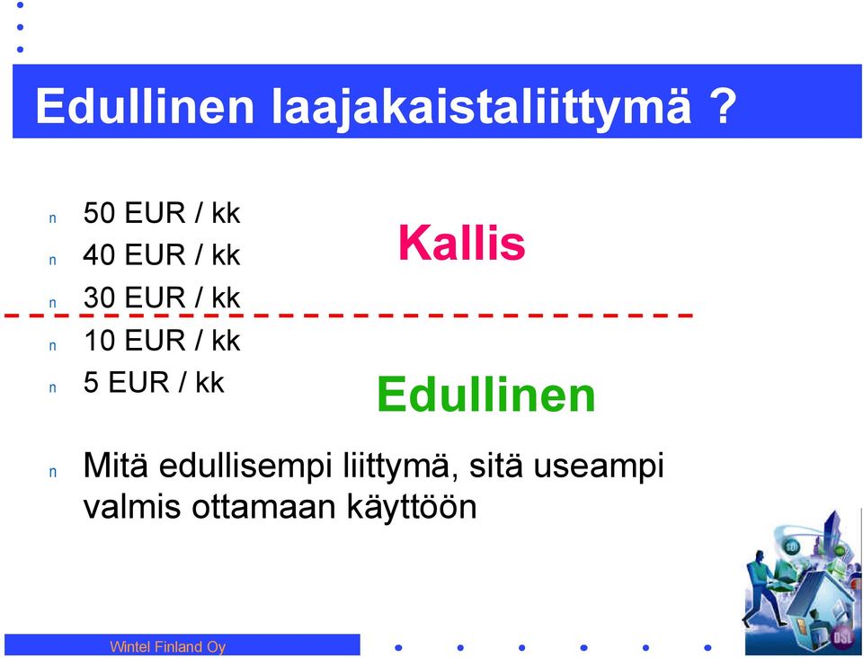 kk 5 EUR / kk Kallis Edullie Mitä