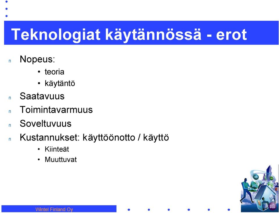 Toimitavarmuus Soveltuvuus Kustaukset: