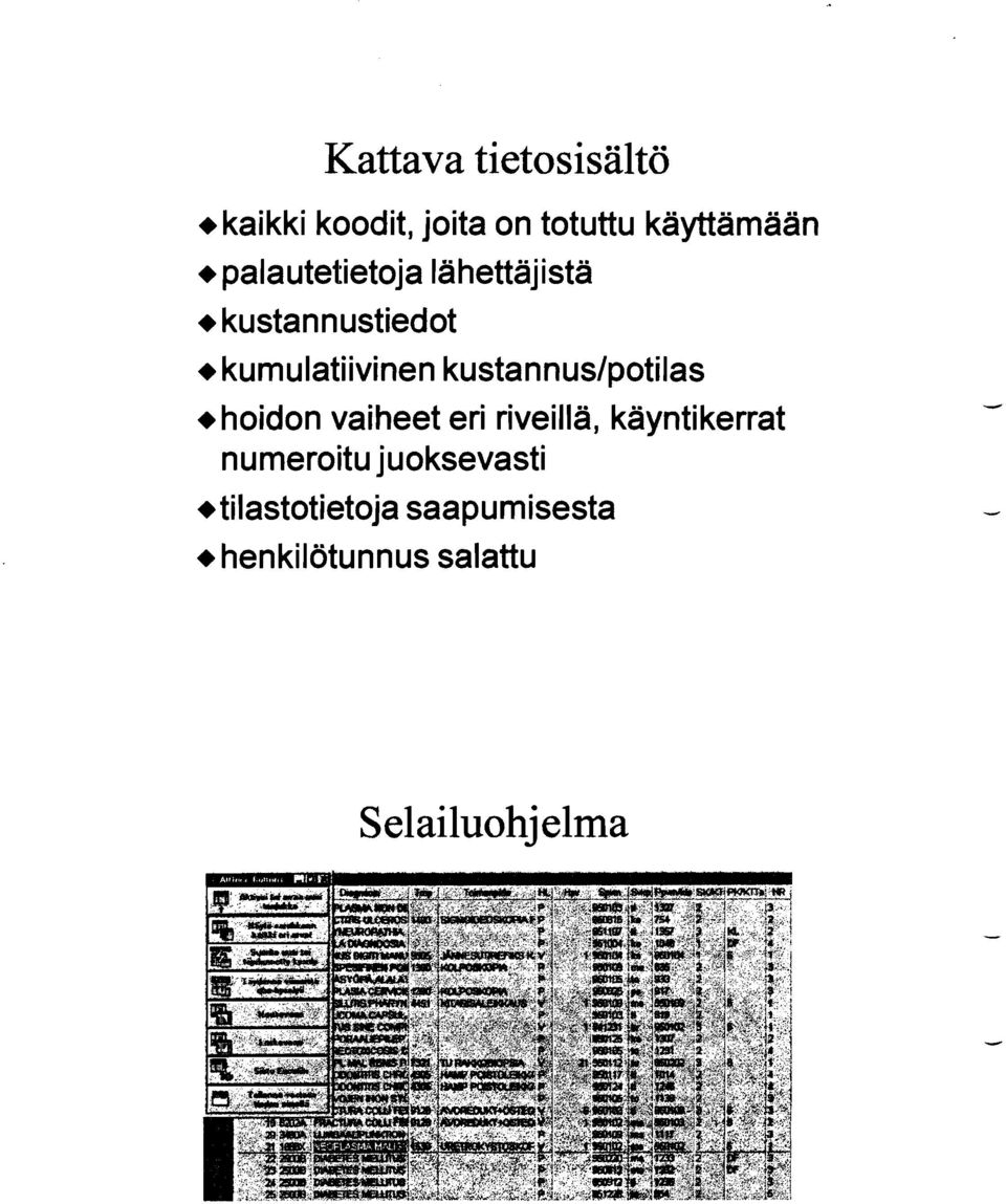 kustannus/potilas +hoidon vaiheet eri riveillä, käyntikerrat numeroitu