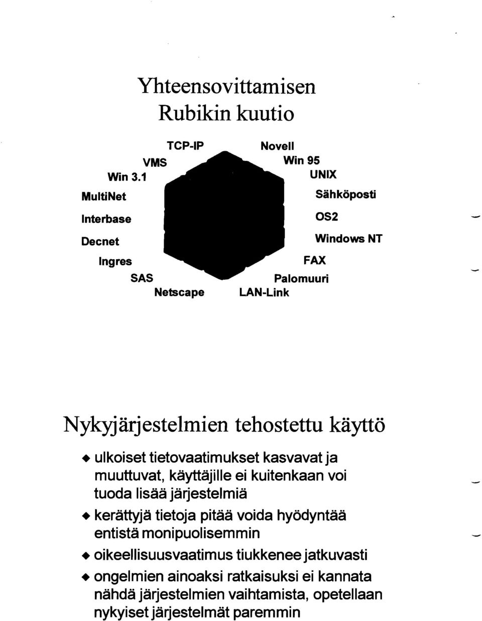 järjestelmiä kerättyjä tietoja pitää voida hyödyntää entistä monipuolisemmin oi keellisuusvaatimus tiukkenee