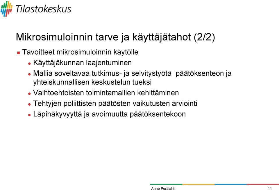 ja yhteiskunnallisen keskustelun tueksi Vaihtoehtoisten toimintamallien kehittäminen