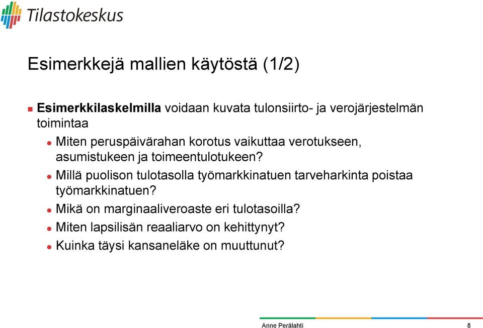 toimeentulotukeen? Millä puolison tulotasolla työmarkkinatuen tarveharkinta poistaa työmarkkinatuen?