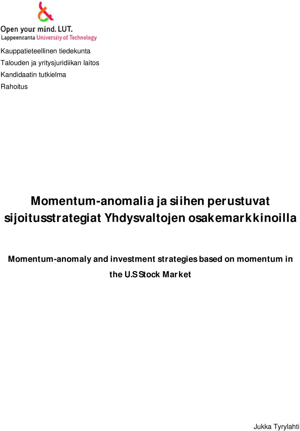 sijoitusstrategiat Yhdysvaltojen osakemarkkinoilla Momentum-anomaly and