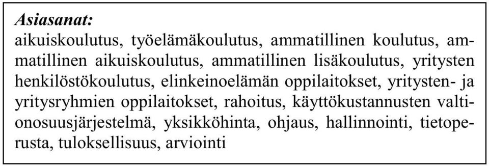 oppilaitokset, yritysten- ja yritysryhmien oppilaitokset, rahoitus, käyttökustannusten