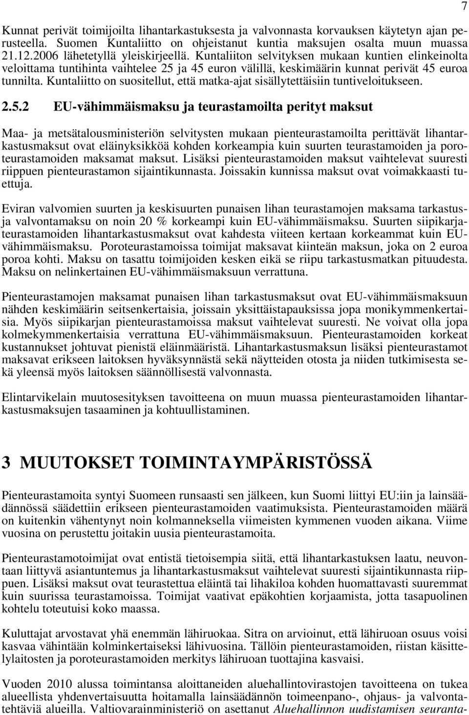 Kuntaliitto on suositellut, että matka-ajat sisällytettäisiin tuntiveloitukseen. 2.5.