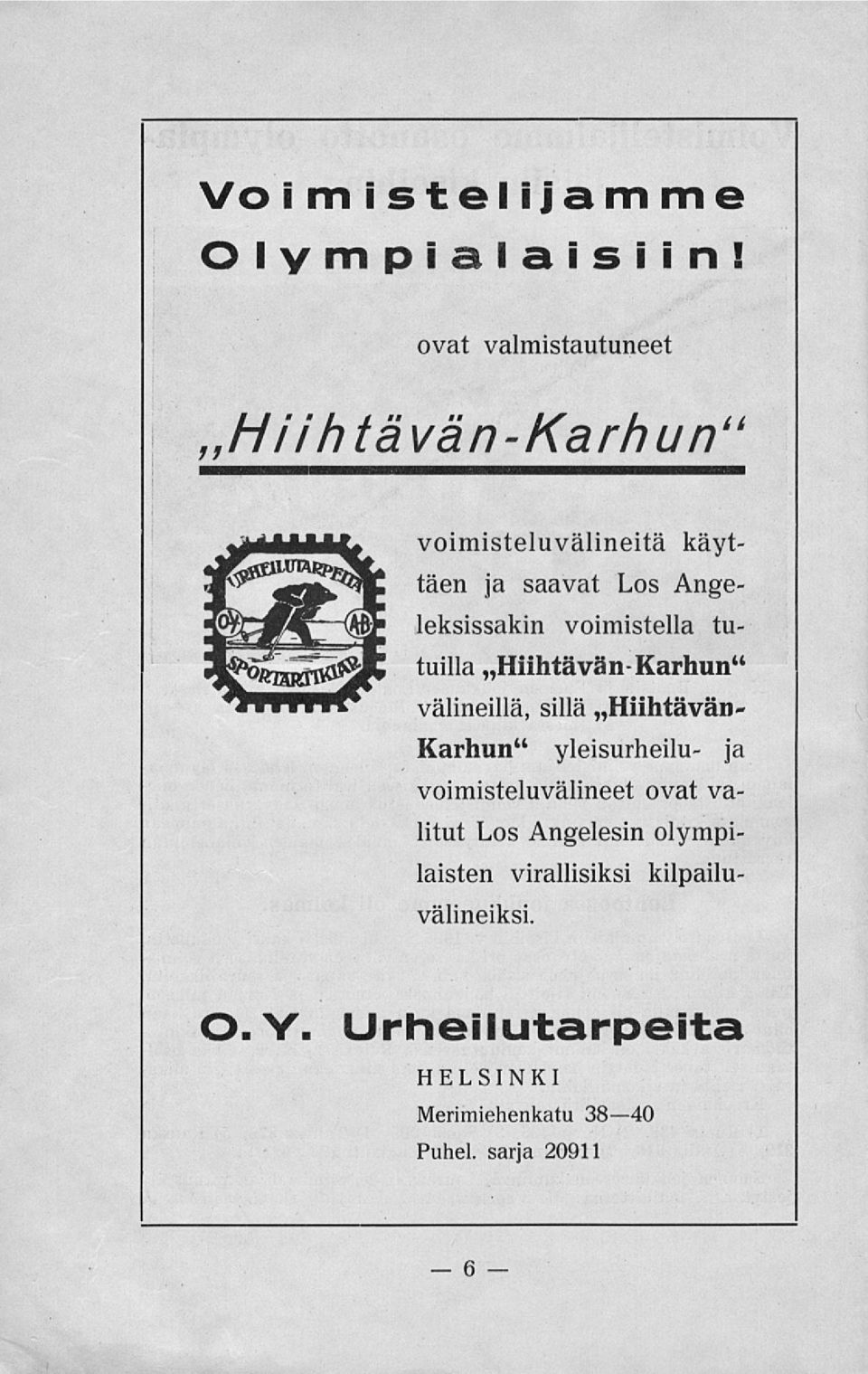 Angeleksissakin voimistella tutuilla «Hiihtävän Karhun" välineillä, sillä ~Hiihtävän Karhun"