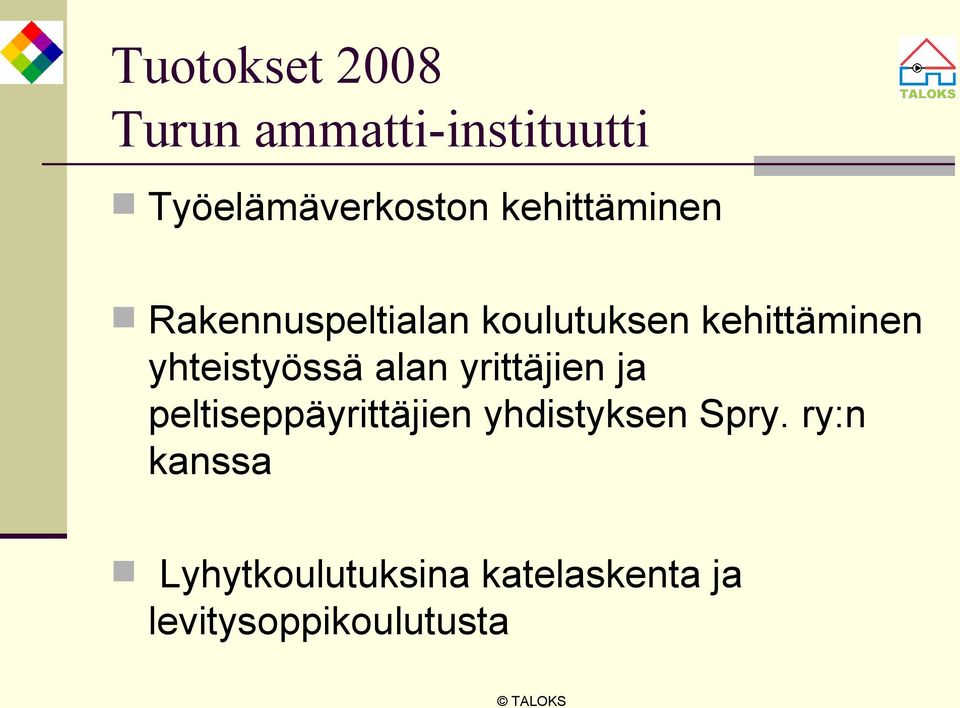 alan yrittäjien ja peltiseppäyrittäjien yhdistyksen Spry.