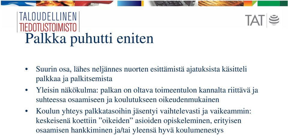 ja koulutukseen oikeudenmukainen Koulun yhteys palkkatasoihin jäsentyi vaihtelevasti ja vaikeammin: