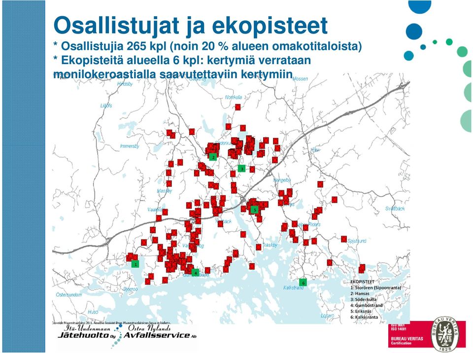 Ekopisteitä alueella 6 kpl: kertymiä