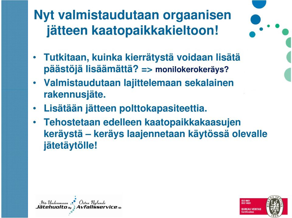Valmistaudutaan lajittelemaan sekalainen rakennusjäte.