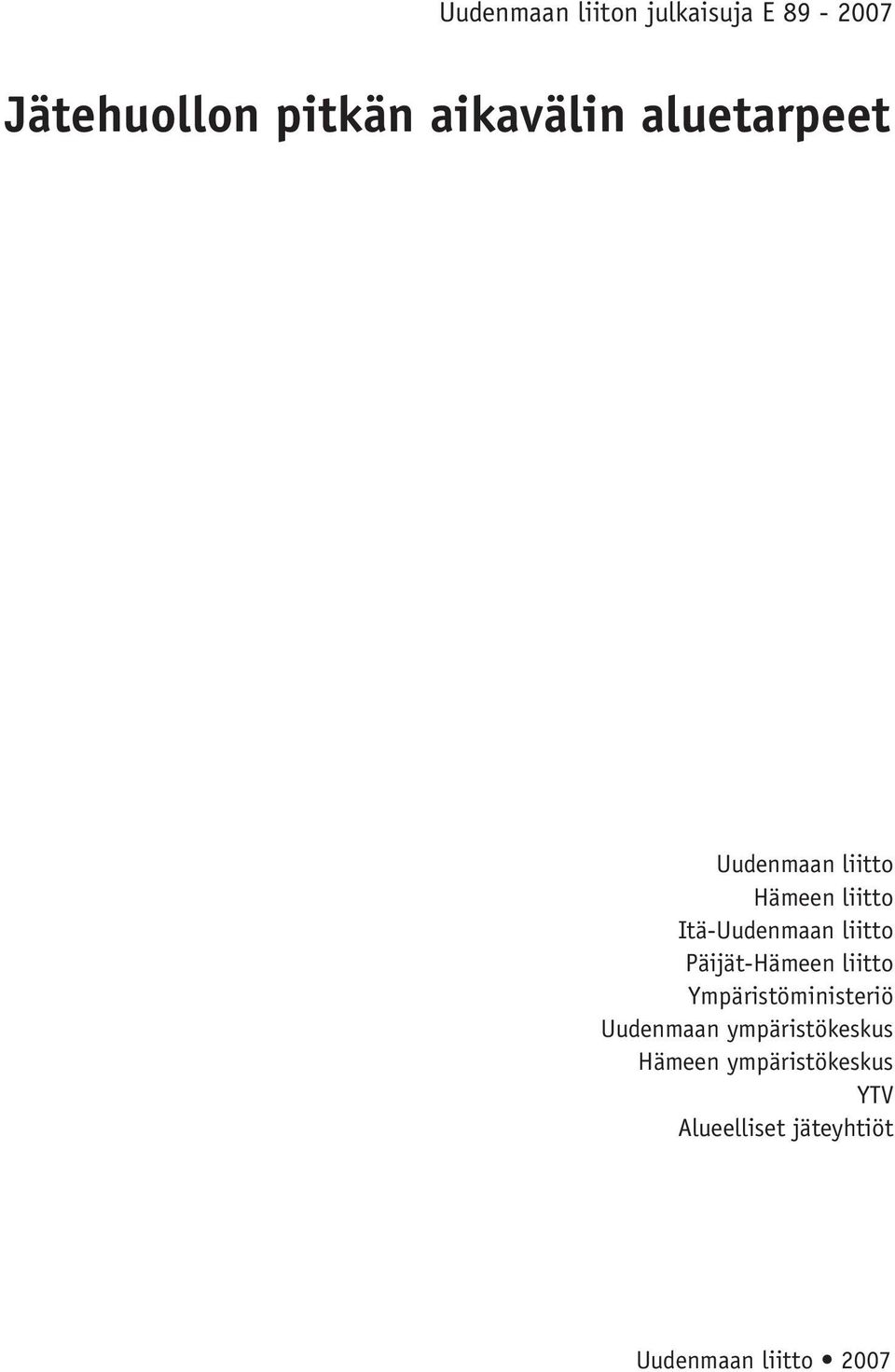 liitto Ympäristöministeriö Uudenmaan ympäristökeskus Hämeen ympäristökeskus
