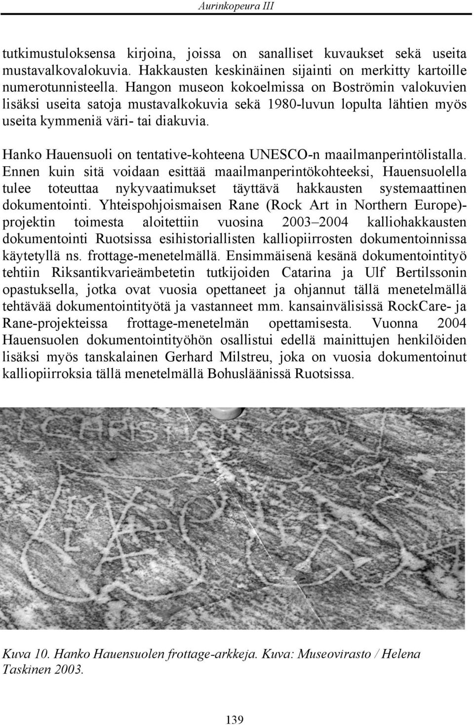 Hanko Hauensuoli on tentative-kohteena UNESCO-n maailmanperintölistalla.