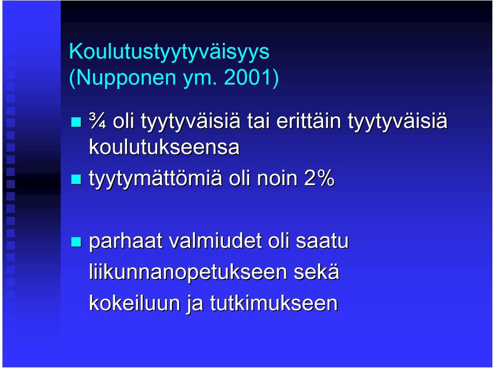 isiä koulutukseensa tyytymätt ttömiä oli noin 2%