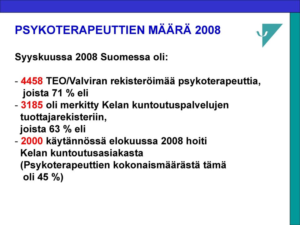 kuntoutuspalvelujen tuottajarekisteriin, joista 63 % eli - 2000 käytännössä