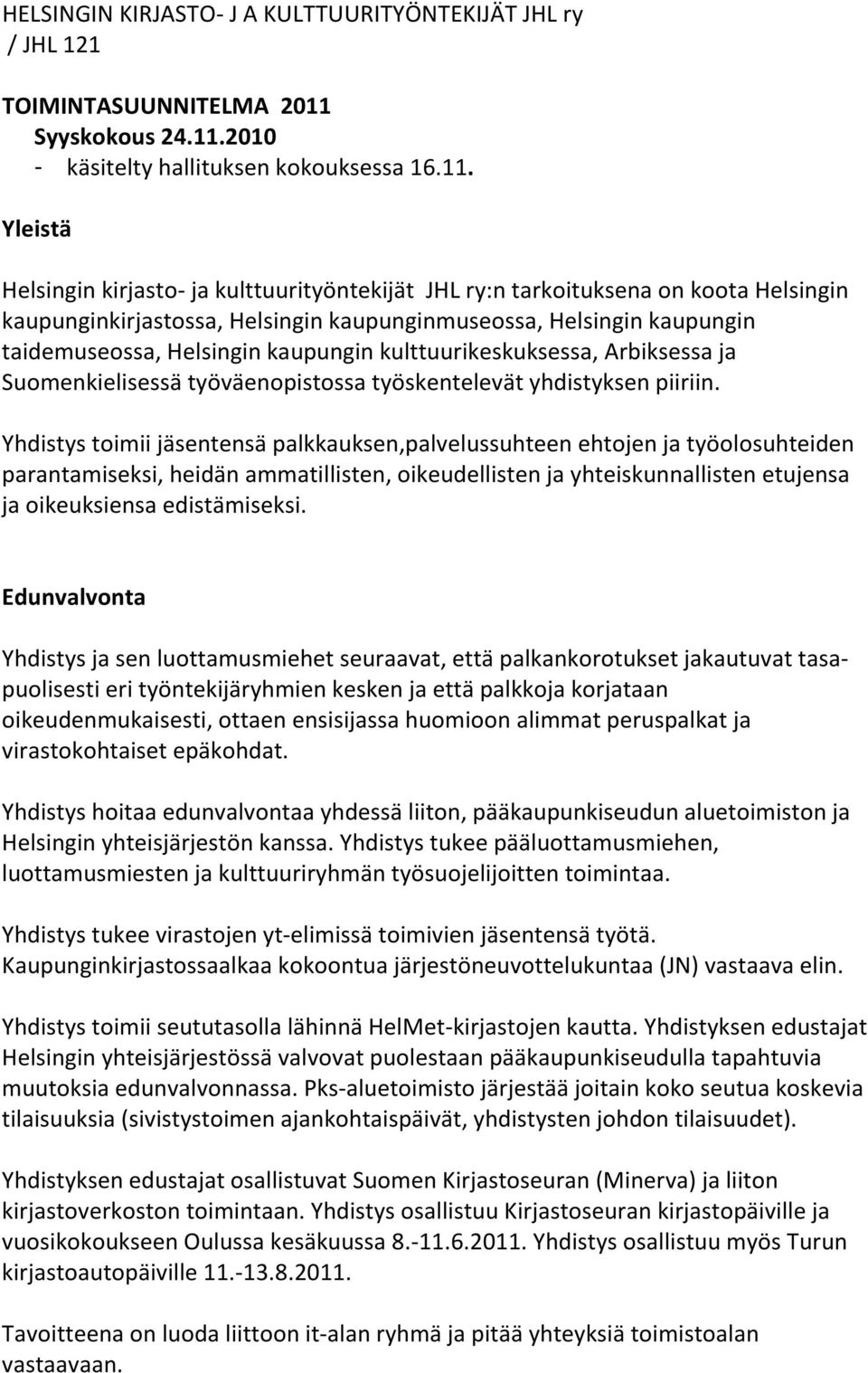 2010 - käsitelty hallituksen kokouksessa 16.11.