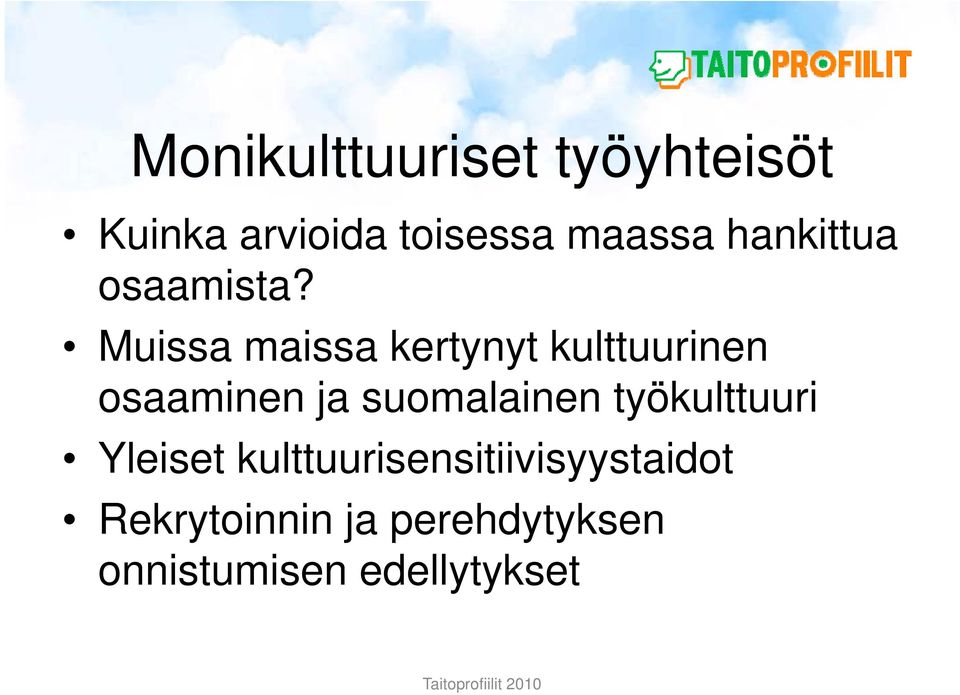 Muissa maissa kertynyt kulttuurinen osaaminen ja suomalainen