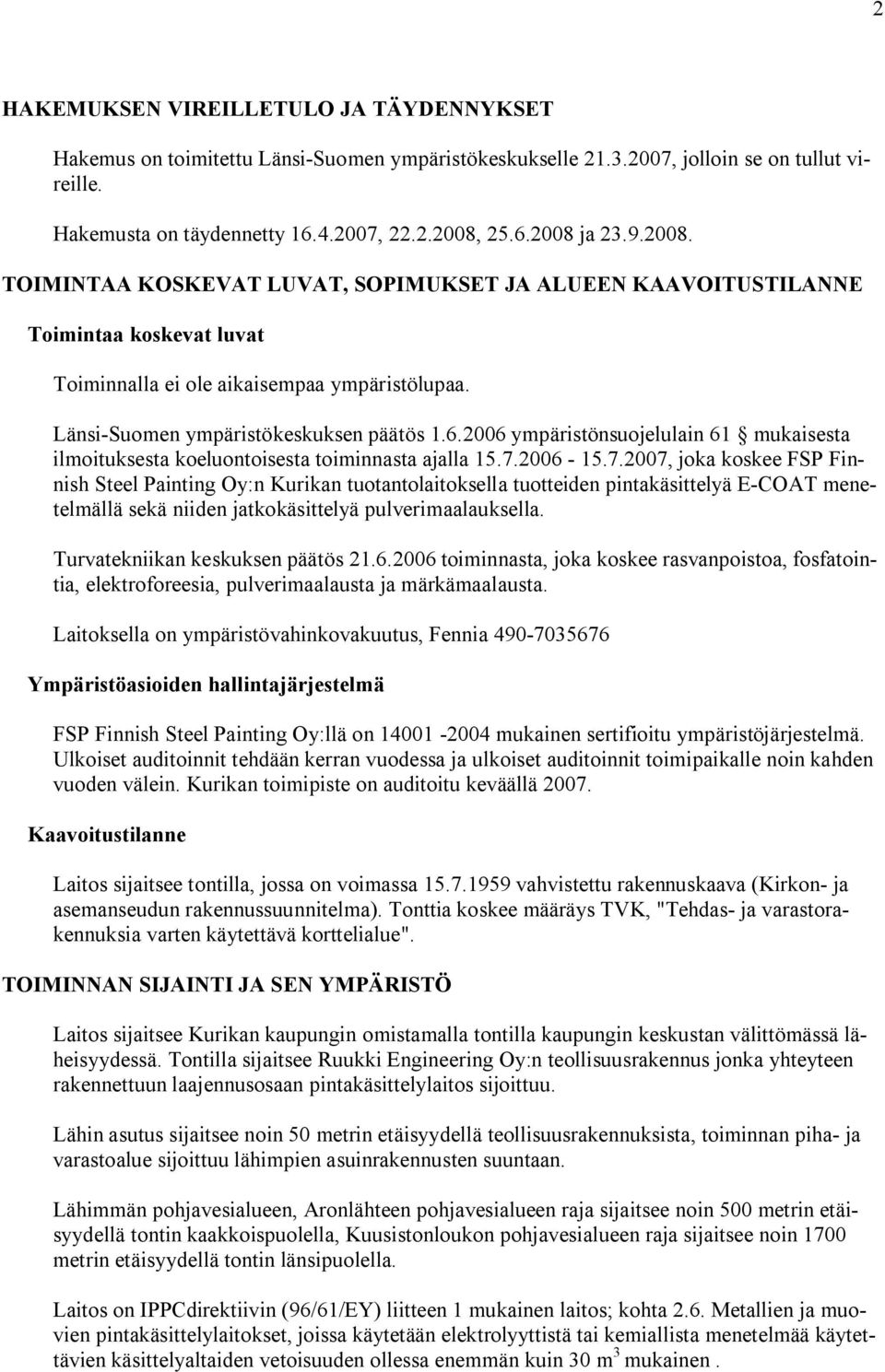 2006 ympäristönsuojelulain 61 mukaisesta ilmoituksesta koeluontoisesta toiminnasta ajalla 15.7.