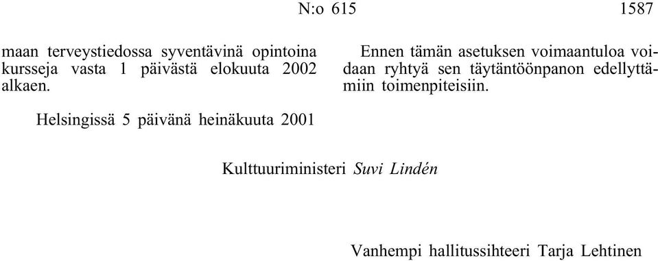 Ennen tämän asetuksen voimaantuloa voidaan ryhtyä sen täytäntöönpanon