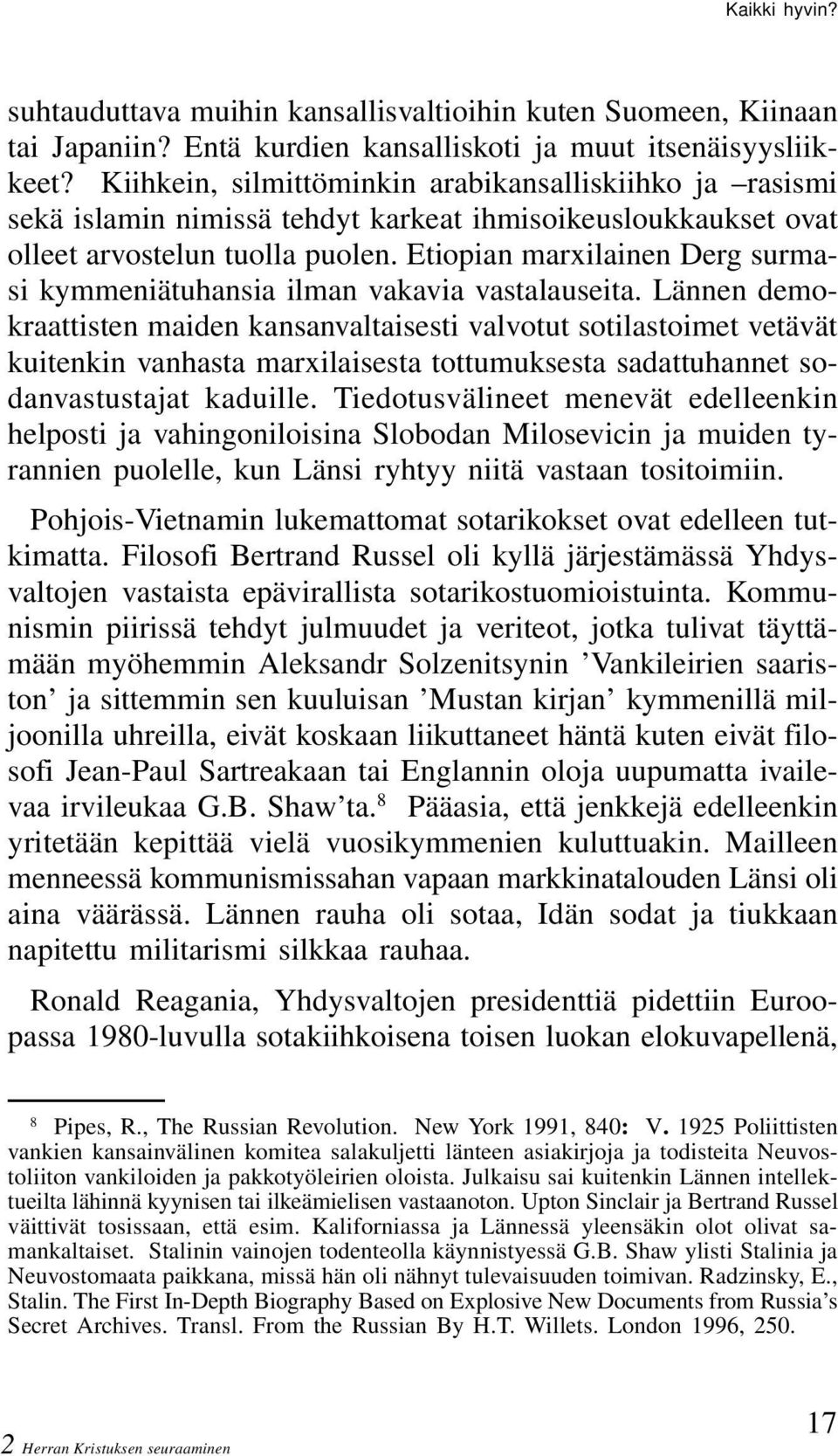 Etiopian marxilainen Derg surmasi kymmeniätuhansia ilman vakavia vastalauseita.