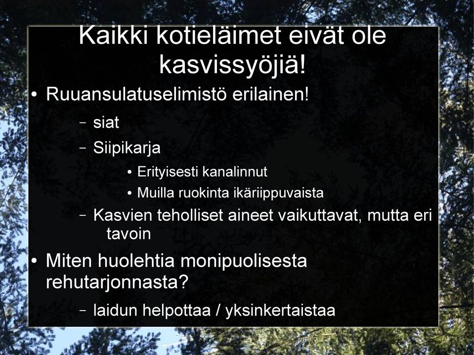 siat Siipikarja Erityisesti kanalinnut Muilla ruokinta ikäriippuvaista