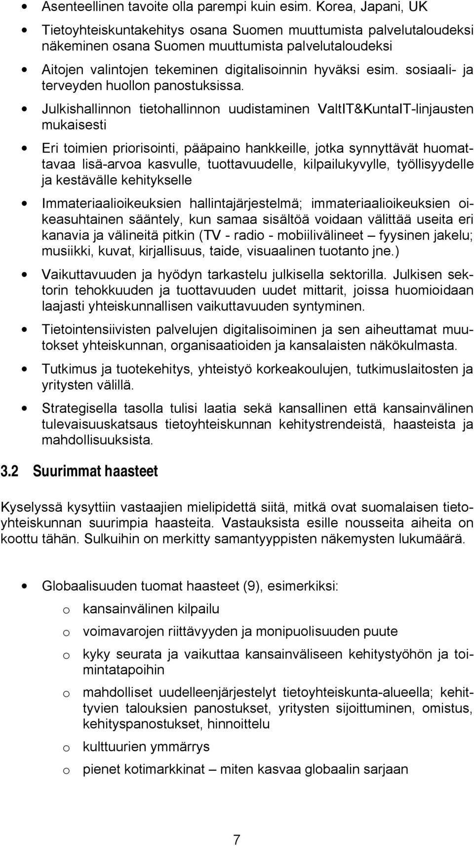 sosiaali- ja terveyden huollon panostuksissa.