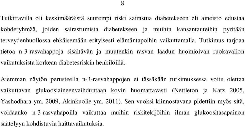 Tutkimus tarjoaa tietoa n-3-rasvahappoja sisältävän ja muutenkin rasvan laadun huomioivan ruokavalion vaikutuksista korkean diabetesriskin henkilöillä.