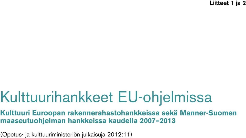 Manner-Suomen maaseutuohjelman hankkeissa kaudella