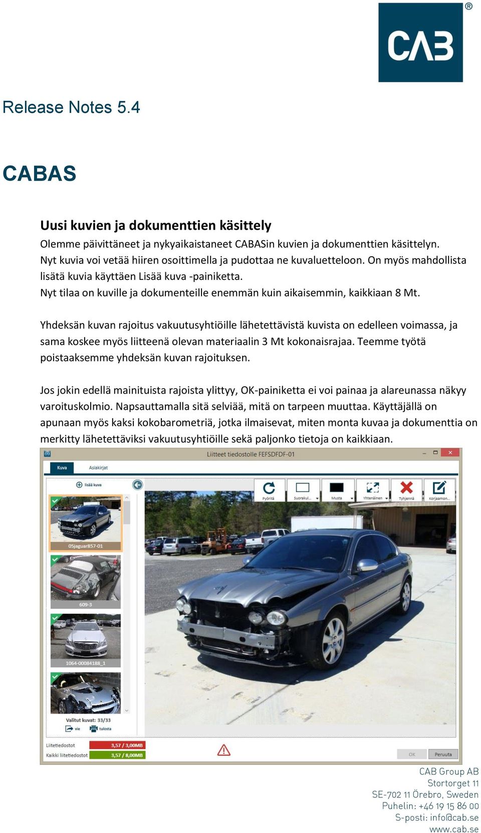 Nyt tilaa on kuville ja dokumenteille enemmän kuin aikaisemmin, kaikkiaan 8 Mt.