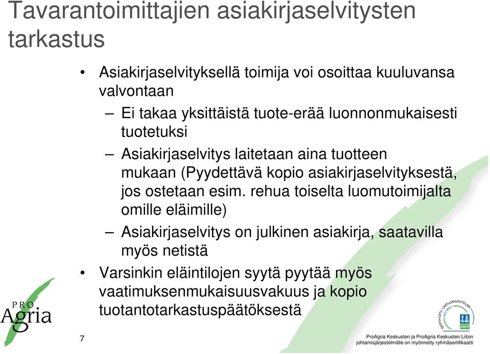 asiakirjaselvityksestä, jos ostetaan esim.