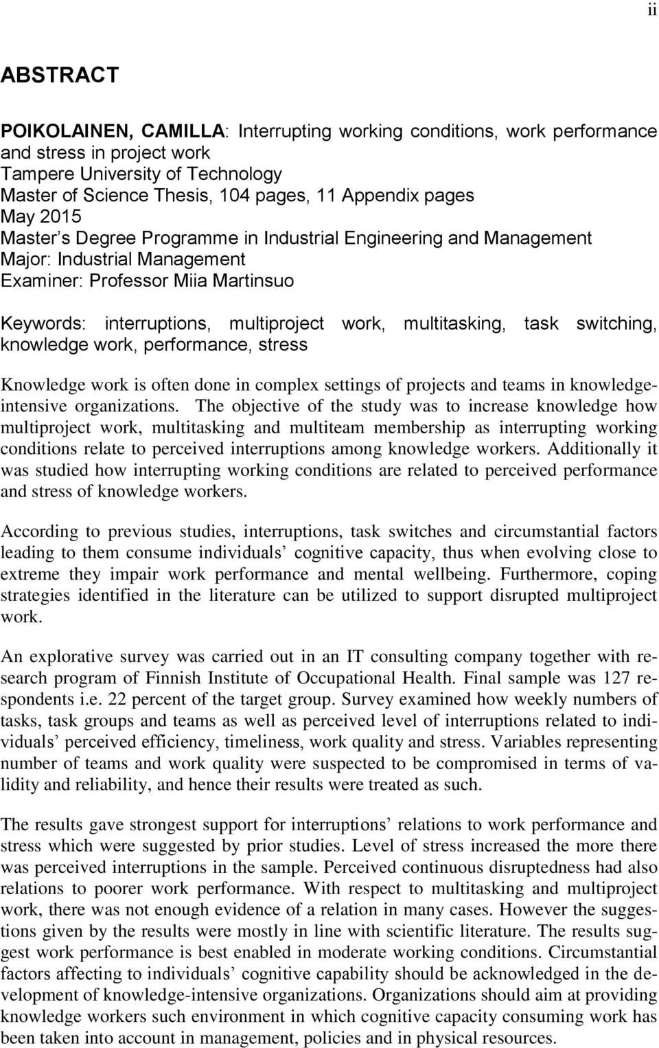 task switching, knowledge work, performance, stress Knowledge work is often done in complex settings of projects and teams in knowledgeintensive organizations.