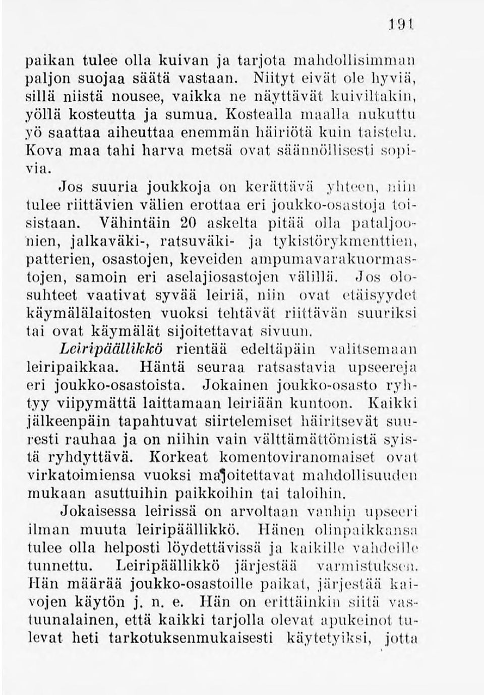 Jos suuria joukkoja on kerättävä yhteen, niin tulee riittävien välien erottaa eri joukko-osastoja toisistaan.