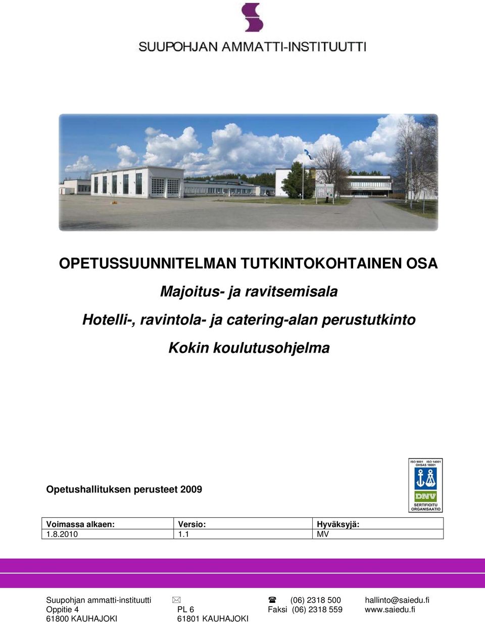 alkaen: Versio: Hyväksyjä: 1.8.2010 1.