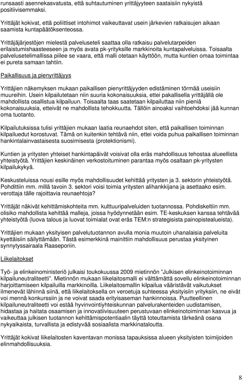 Yrittäjäjärjestöjen mielestä palveluseteli saattaa olla ratkaisu palvelutarpeiden erilaistumishaasteeseen ja myös avata pk-yrityksille markkinoita kuntapalveluissa.