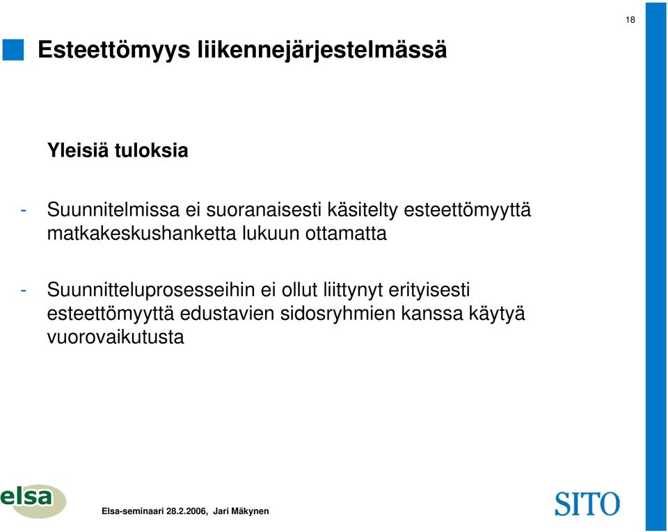 matkakeskushanketta lukuun ottamatta - Suunnitteluprosesseihin ei