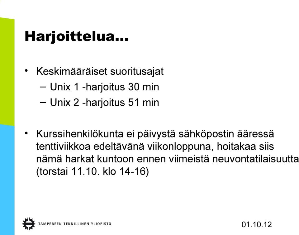 -harjoitus 51 min Kurssihenkilökunta ei päivystä sähköpostin ääressä