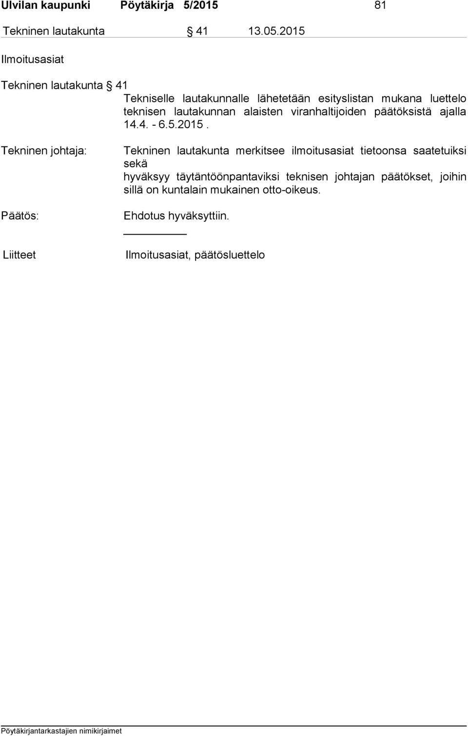 alaisten viranhaltijoiden päätöksistä ajalla 14.4. - 6.5.2015.