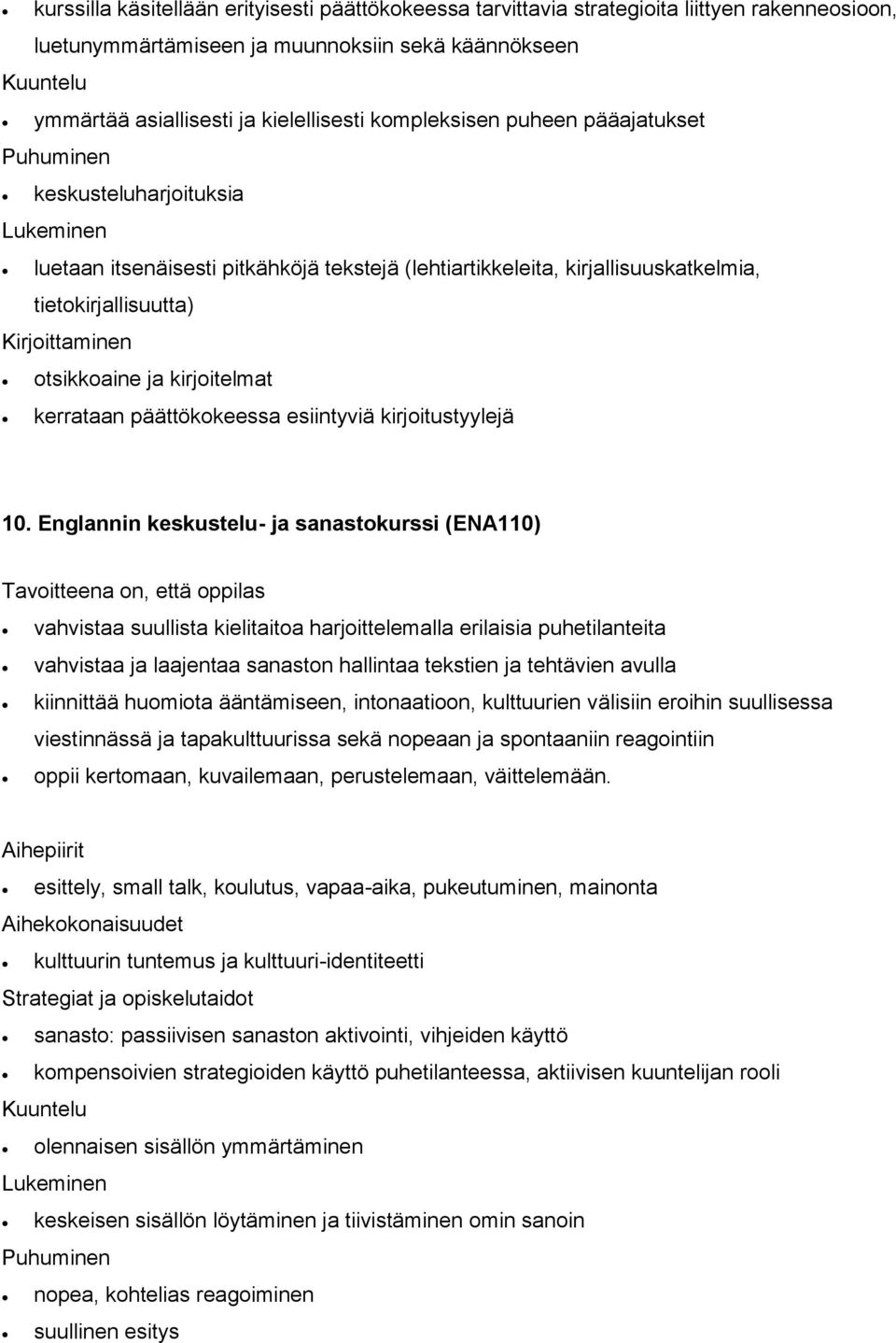 päättökokeessa esiintyviä kirjoitustyylejä 10.