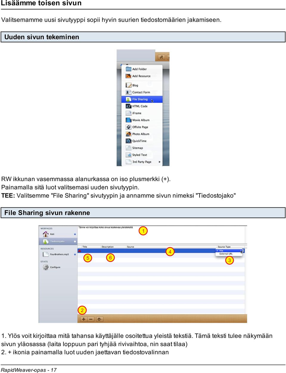 TEE: Valitsemme "File Sharing" sivutyypin ja annamme sivun nimeksi "Tiedostojako" File Sharing sivun rakenne 1.