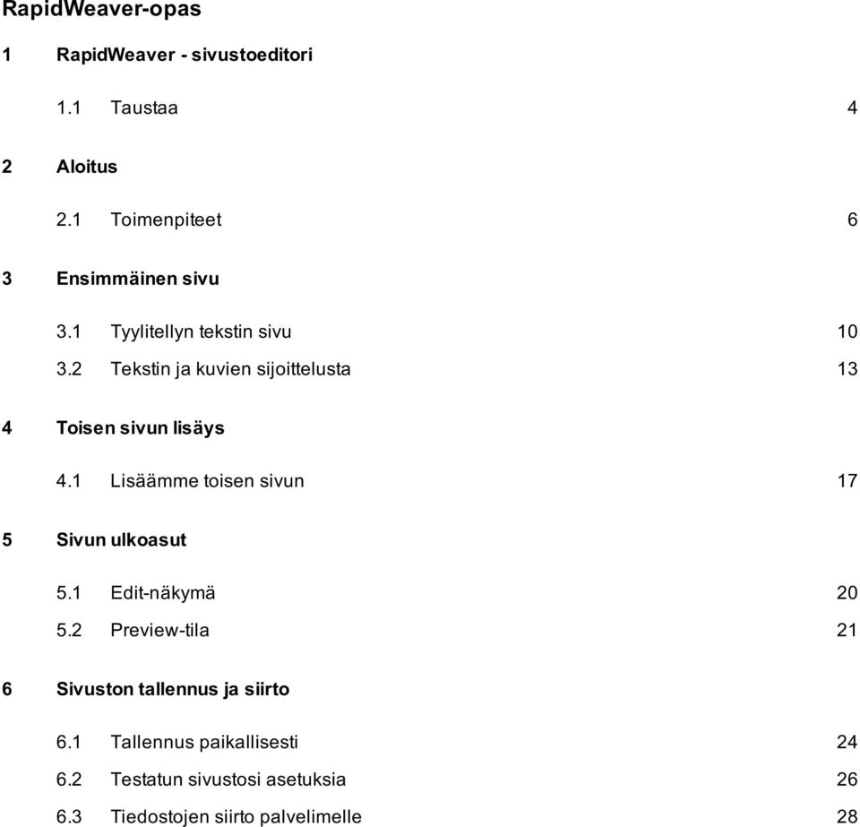 2 Tyylitellyn tekstin sivu 10 Tekstin ja kuvien sijoittelusta 13 4 Toisen sivun lisäys 4.