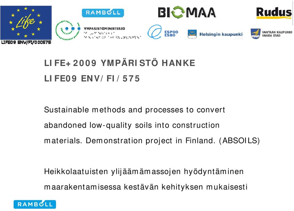 materials. Demonstration project in Finland.
