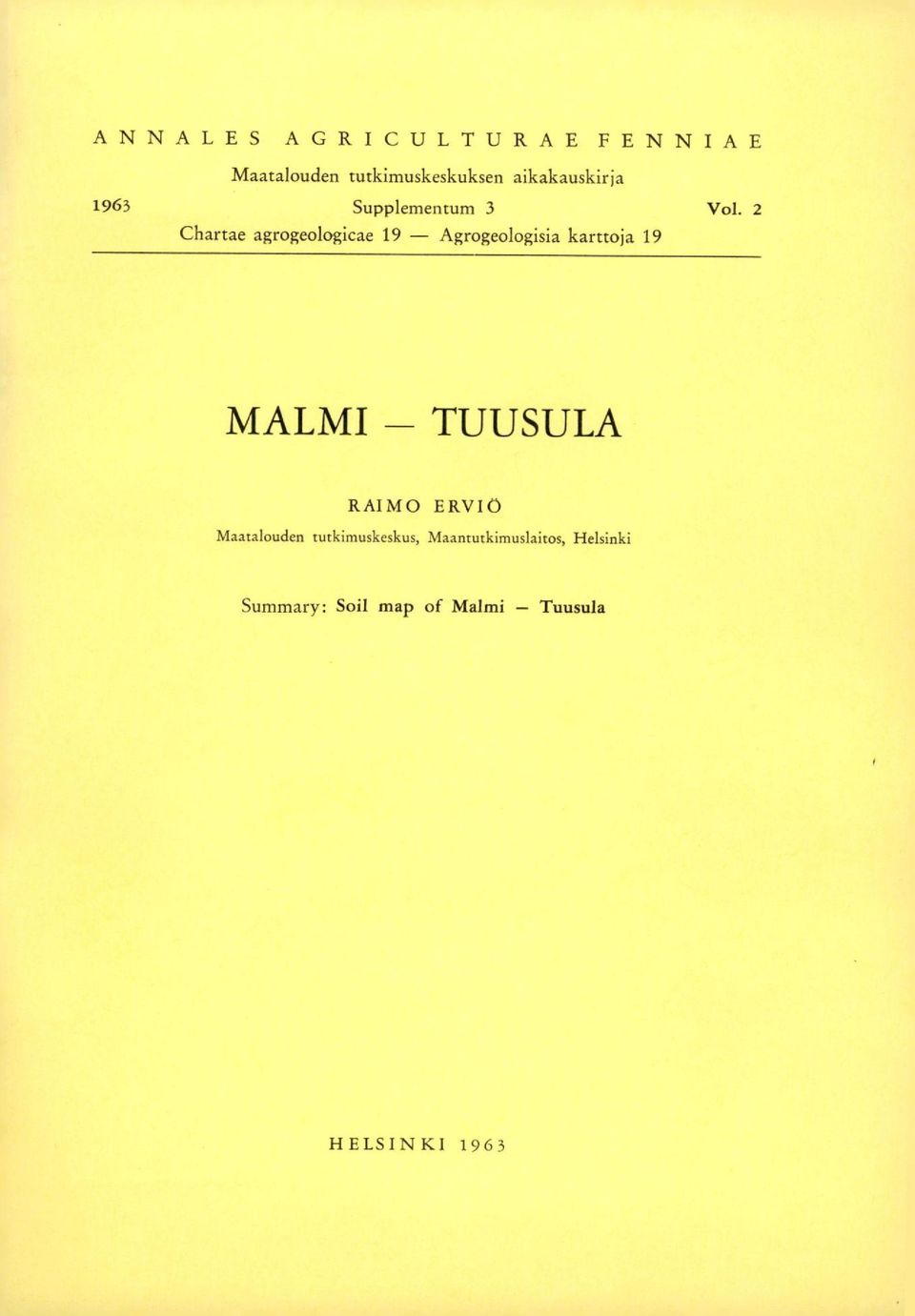 2 Chartae agrogeologicae 19 Agrogeologisia karttoja 19 MALMI TUUSULA