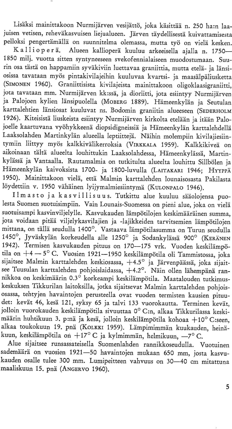 175-185 milj, vuotta sitten syntyneeseen svekofennialaiseen muodostumaan.