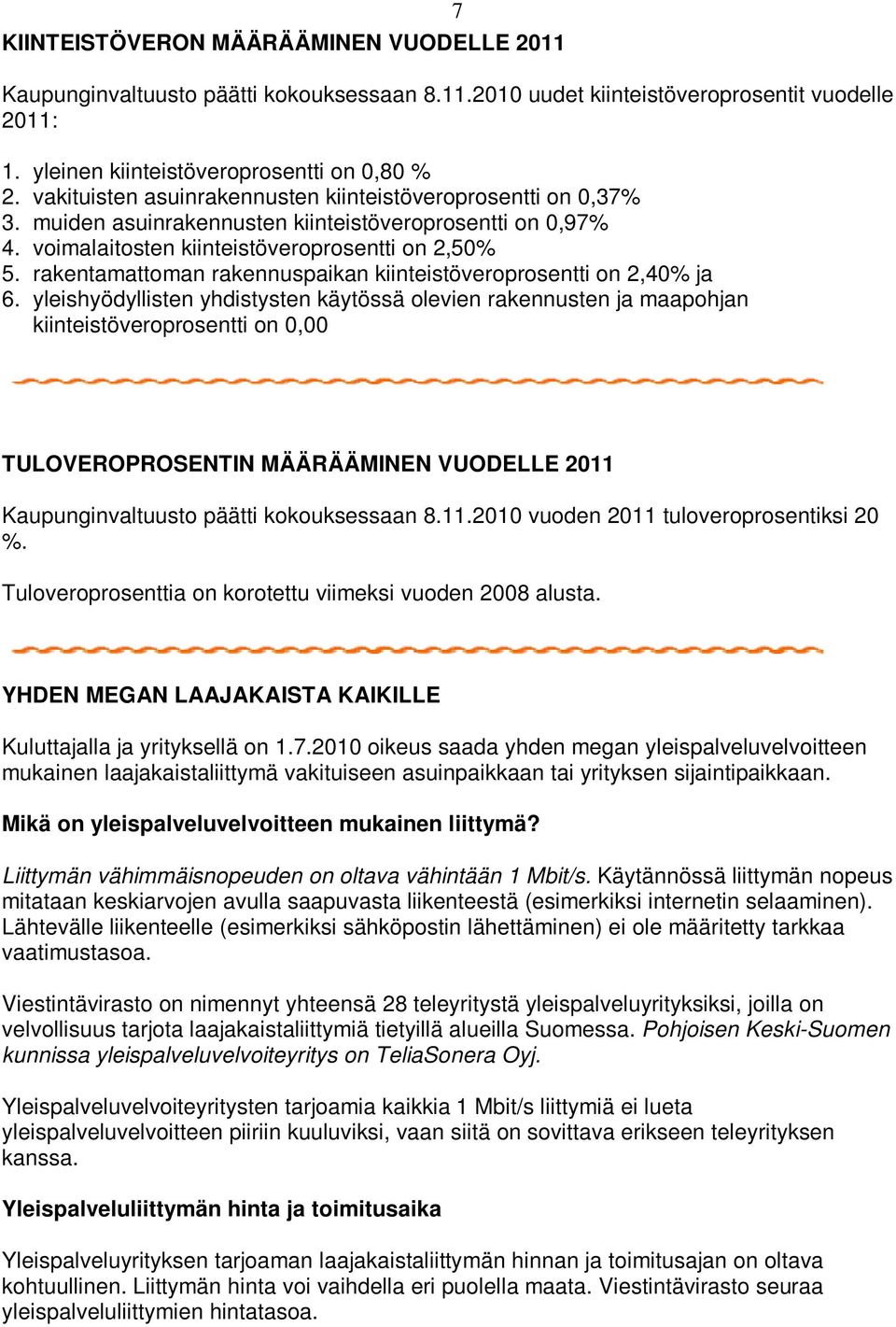 rakentamattoman rakennuspaikan kiinteistöveroprosentti on 2,40% ja 6.