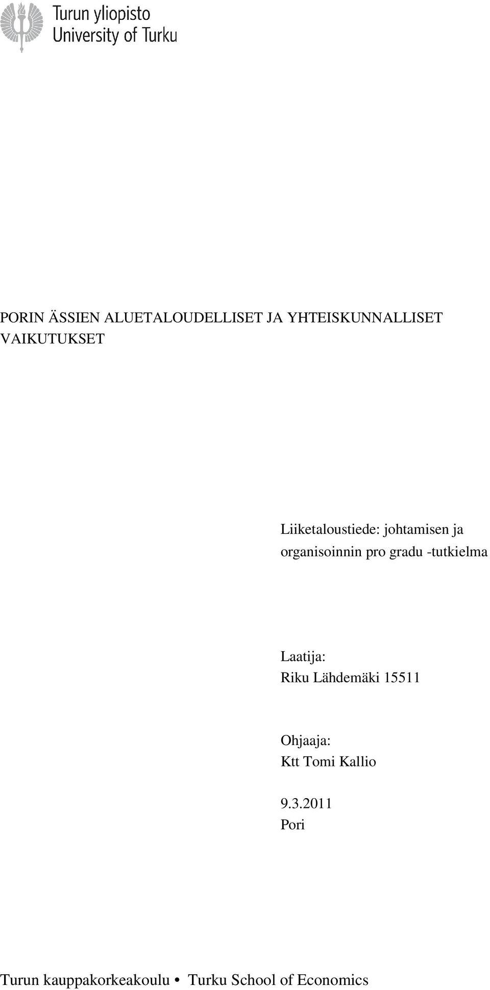 gradu -tutkielma Laatija: Riku Lähdemäki 15511 Ohjaaja: Ktt