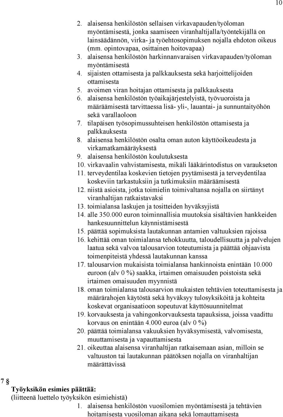 avoimen viran hoitajan ottamisesta ja palkkauksesta 6.